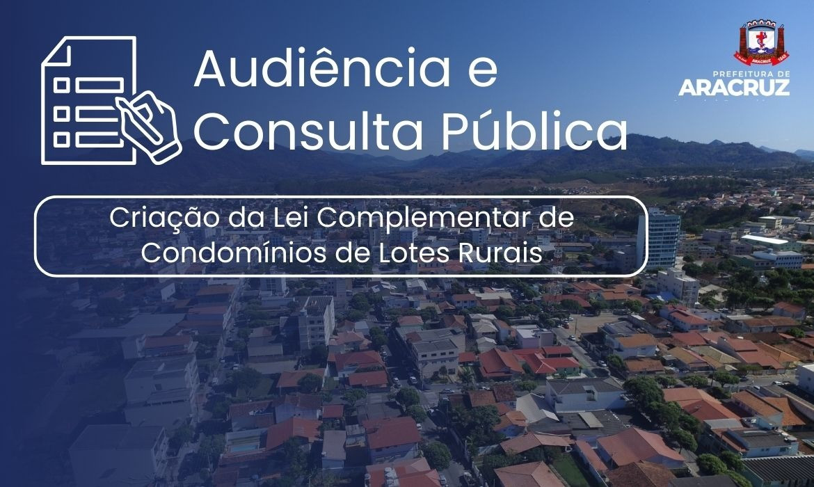 Prefeitura realiza Audiência e Consulta Pública sobre a criação da Lei Complementar de Condomínios de Lotes Rurais