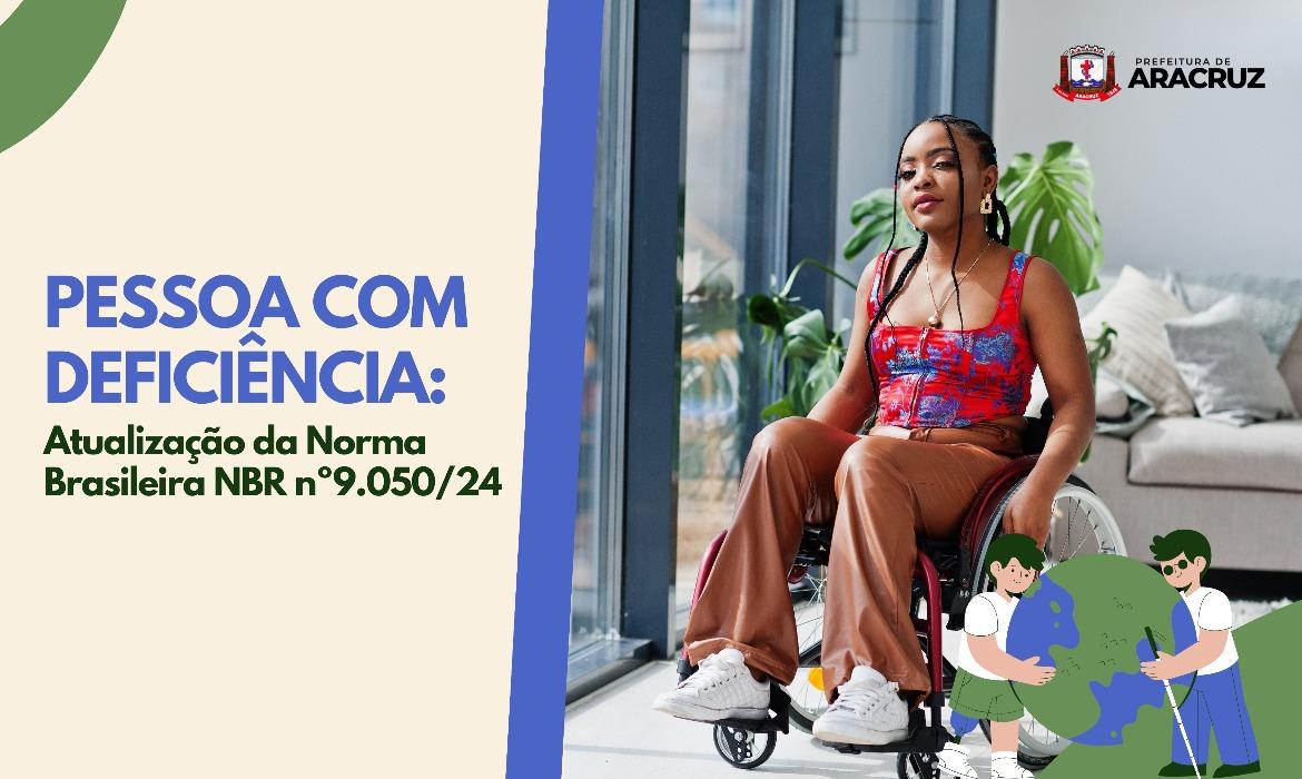 Pessoa com deficiência: atualização da Norma Brasileira reforça o compromisso com a acessibilidade e inclusão urbana