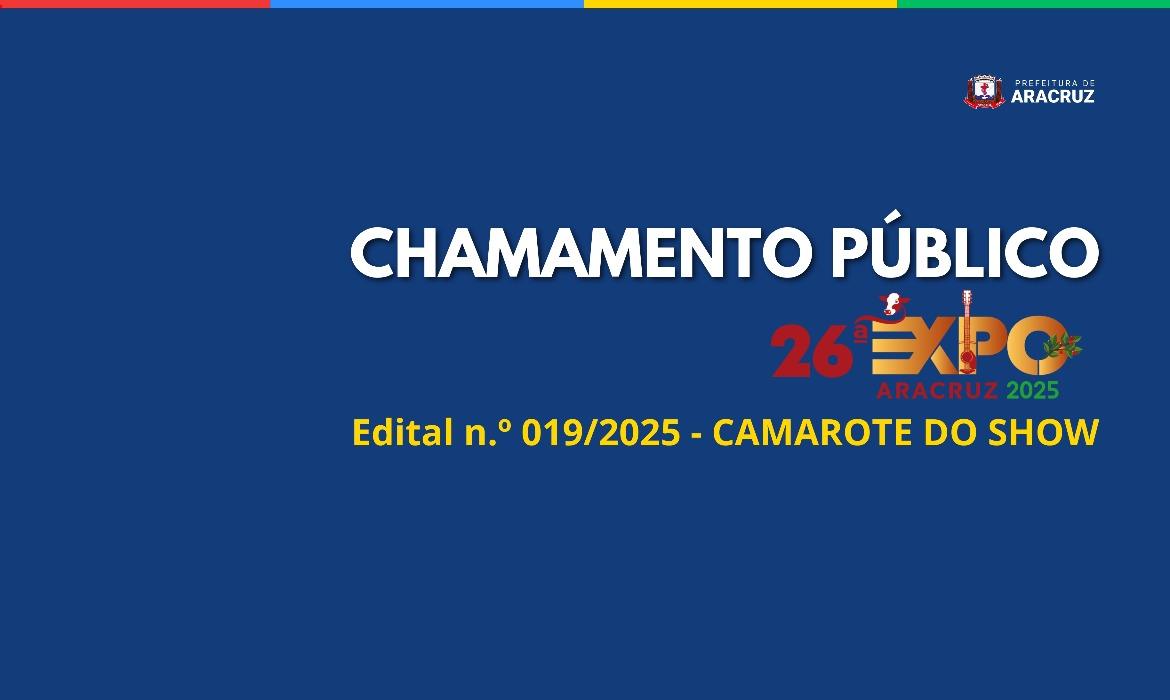 Chamamento Público para Camarote do Show da 26ª Expo Aracruz