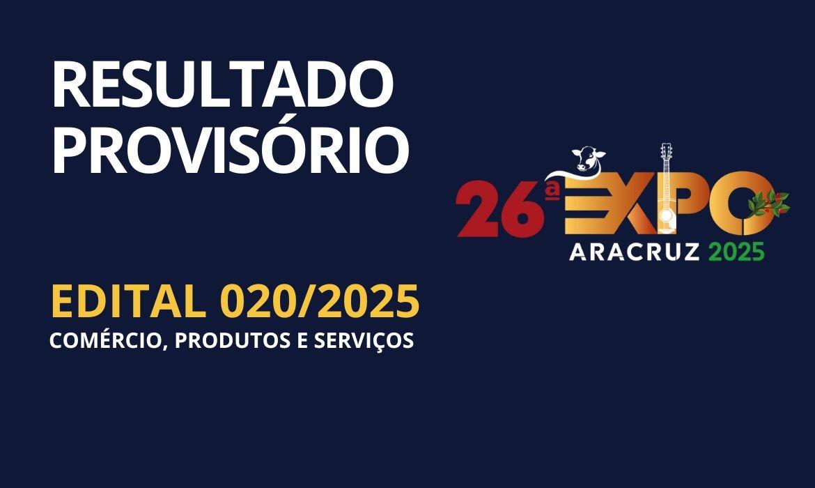 Expo Aracruz: Prefeitura publica RESULTADO PROVISÓRIO do Edital n.º 020/2025