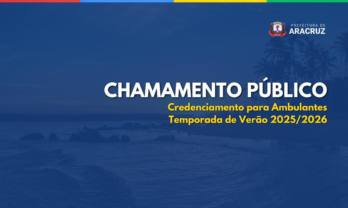 Prefeitura publica Edital de Chamamento Público para credenciamento de Ambulante para o Verão 2025/2026