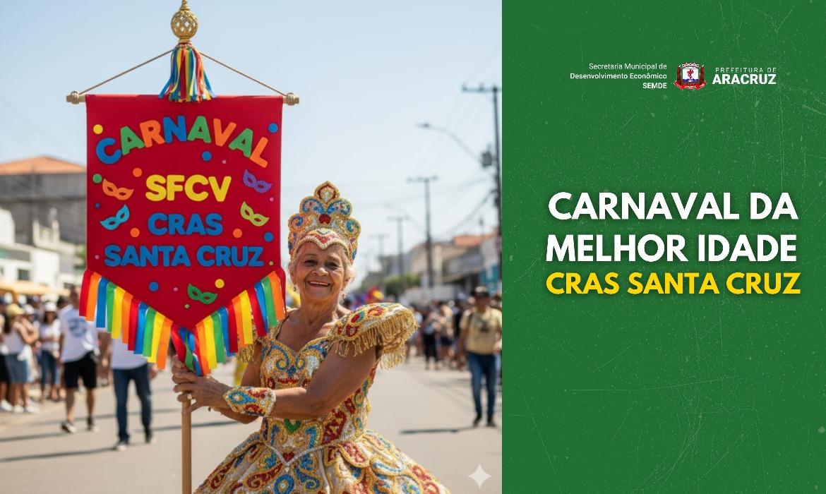 Cras de Santa Cruz organiza Carnaval da Melhor Idade com atividades recreativas e confraternização
