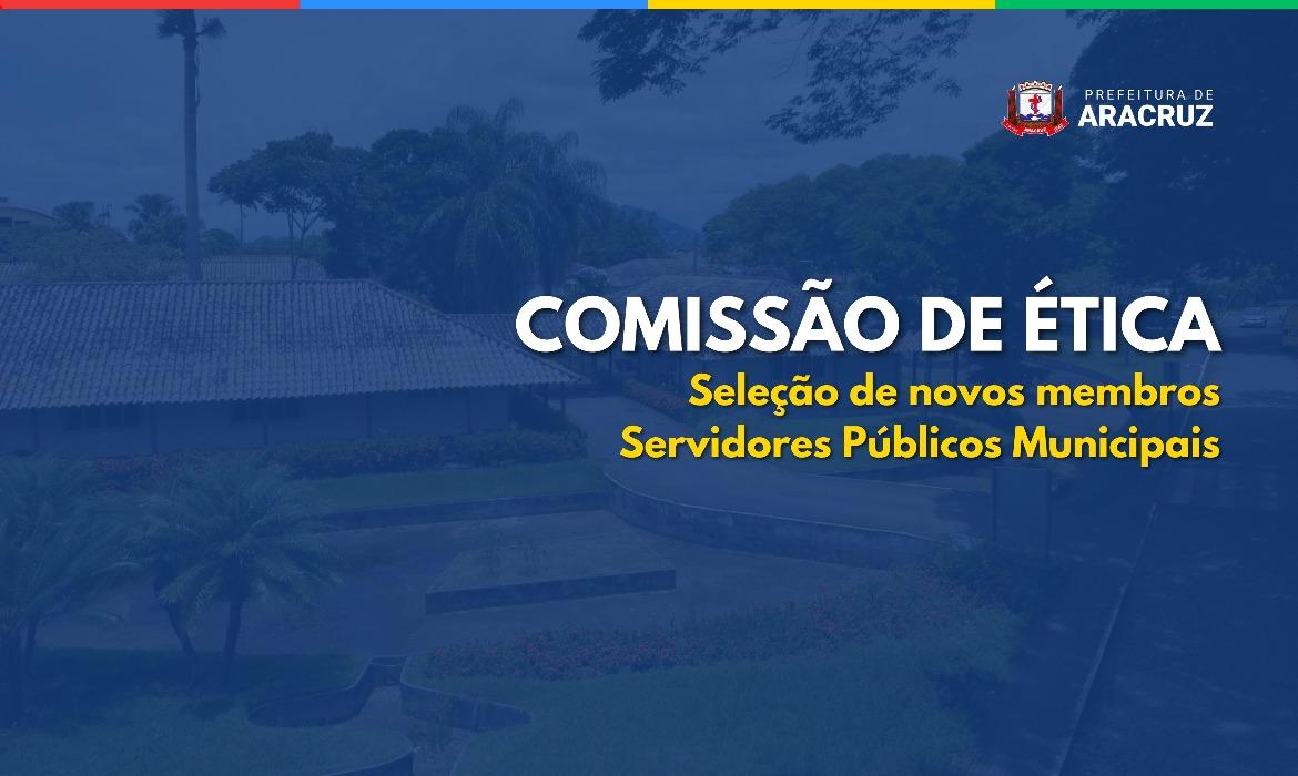 Prefeitura abre seleção para novos membros da Comissão Municipal de Ética