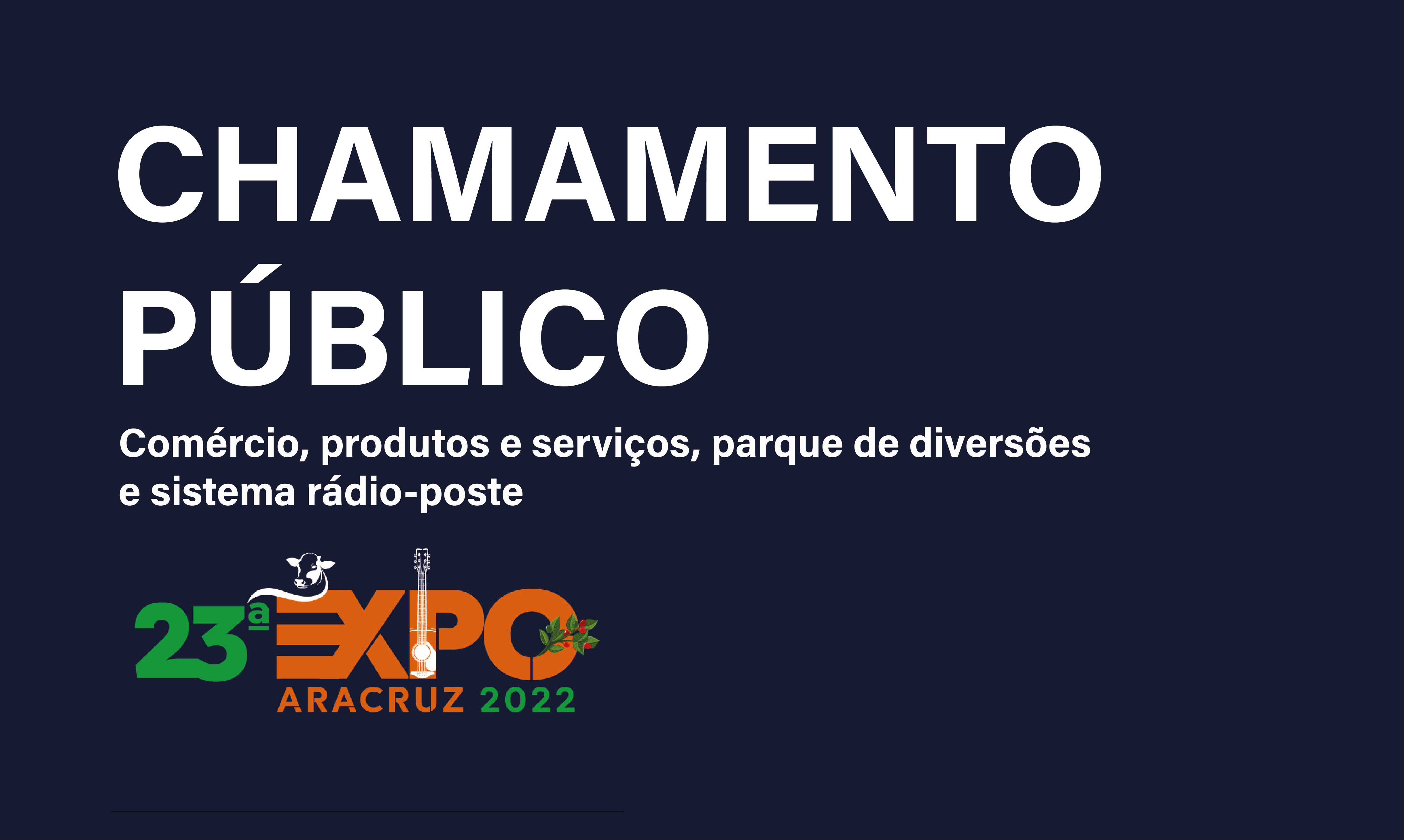 23ª Expo Aracruz: Prefeitura divulga Edital 002/2022 para Chamamento Público / comércio, produtos e serviços, parque de diversões e sistema rádio-poste